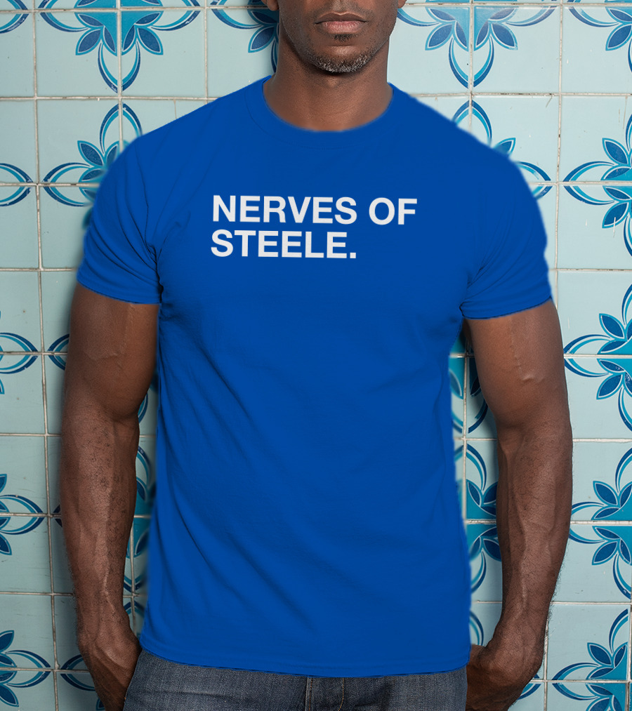 Nerves Of Steele T-Shirt