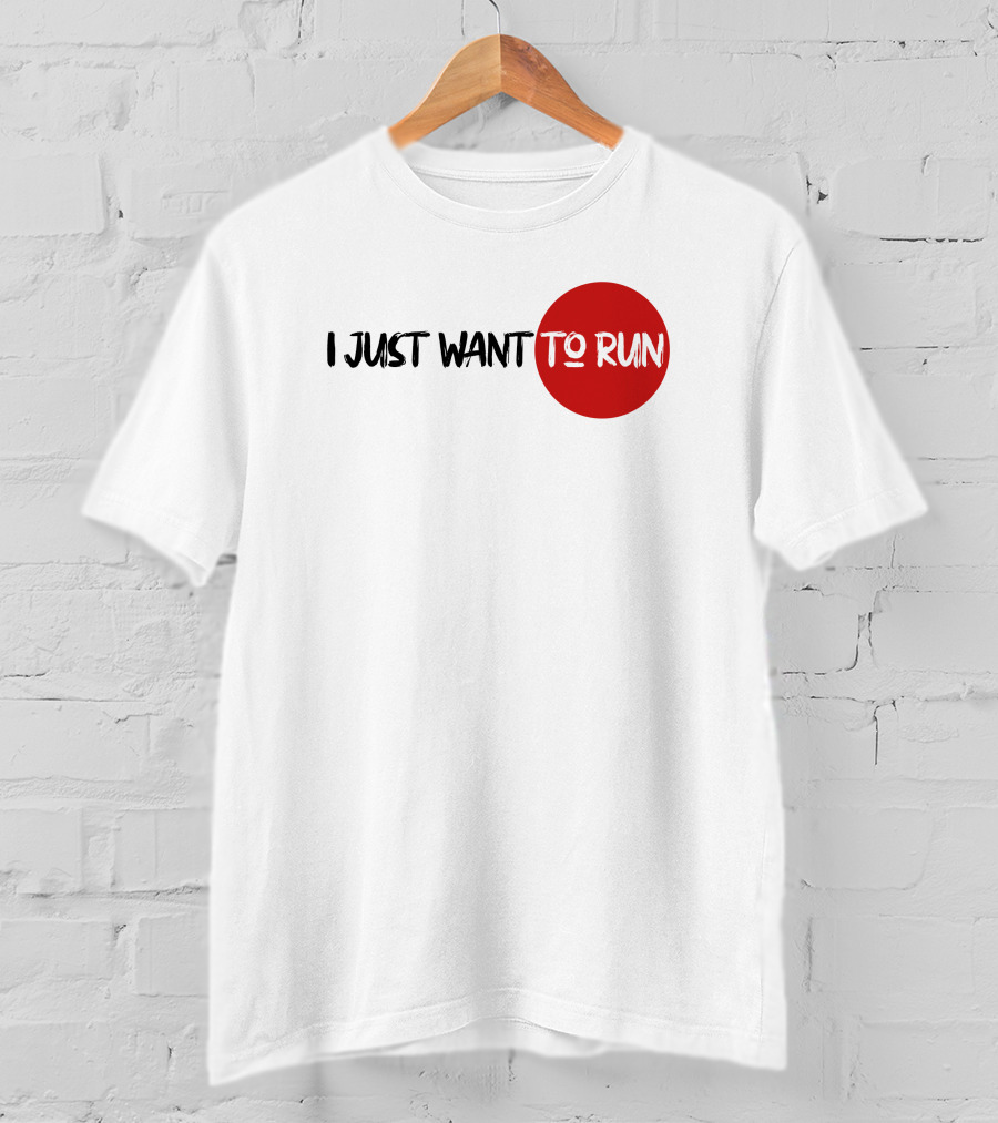 I Just Want To Run Red Circle Emphasis T-Shirt