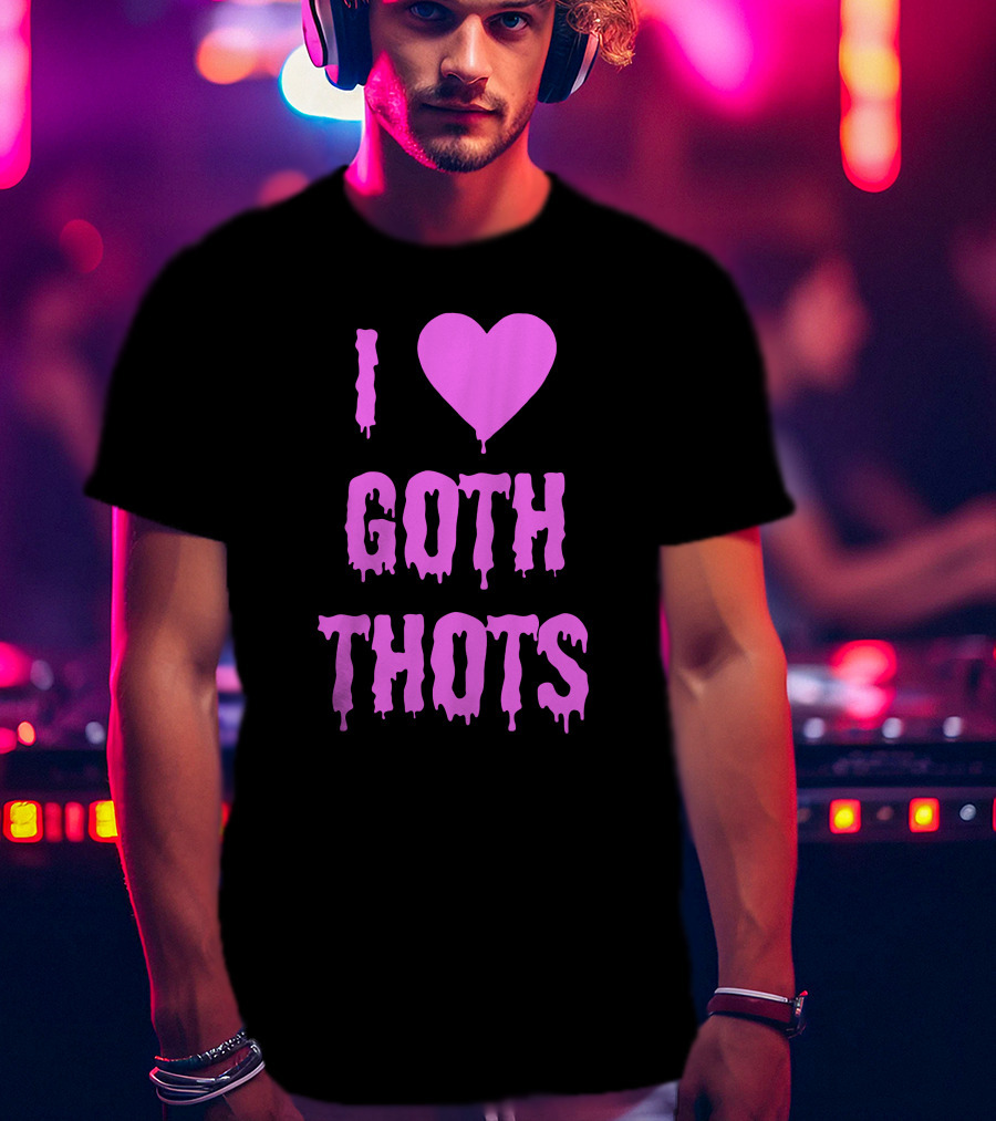 Hantless Merch I Love Goth Thots I Heart Goth Thots T-Shirt