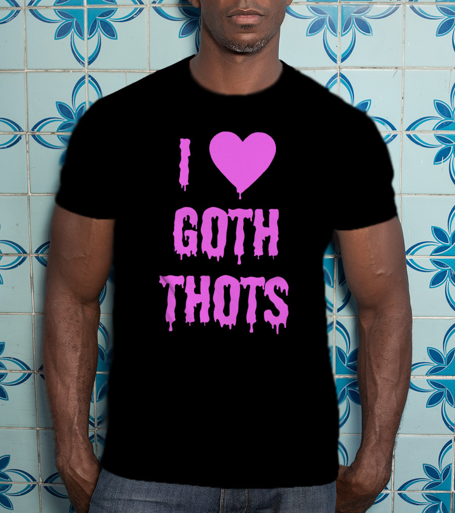 Hantless Merch I Love Goth Thots I Heart Goth Thots T-Shirt