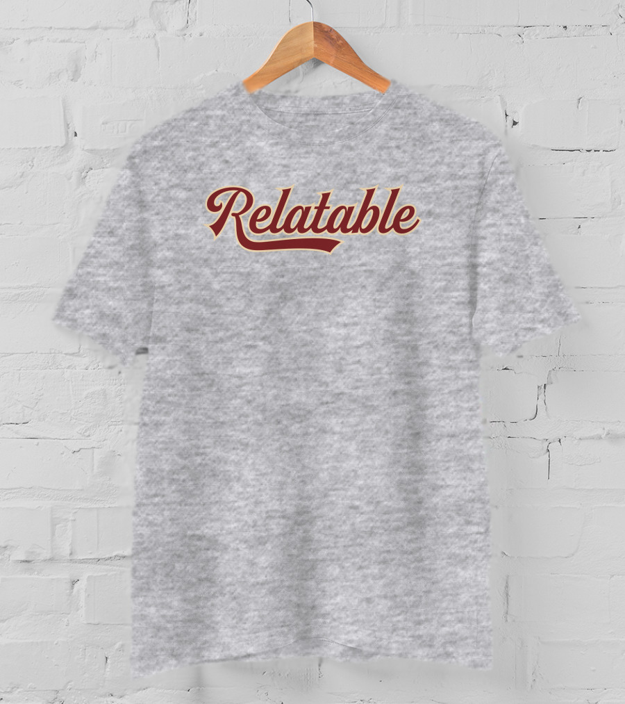 Relatable Apparel Merch Relatable Bold Script Font T-Shirt