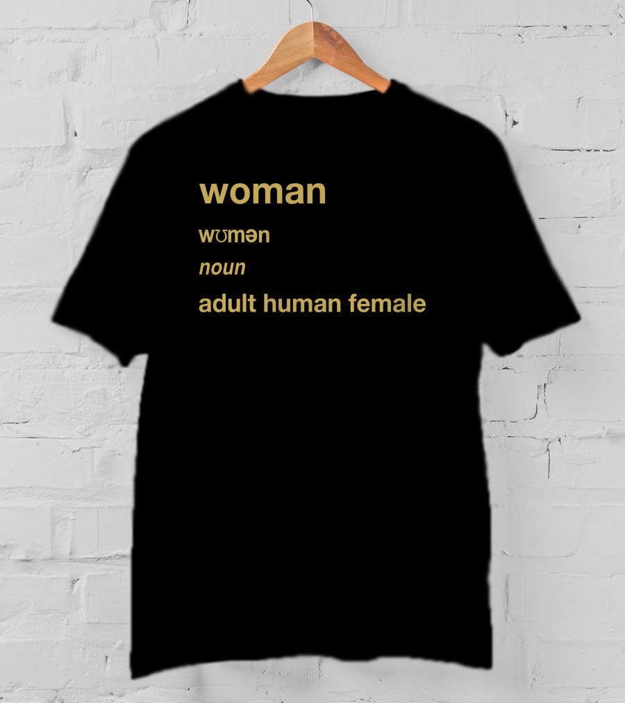 Woman Women Wɔmən Noun Adult Human Female T-Shirt