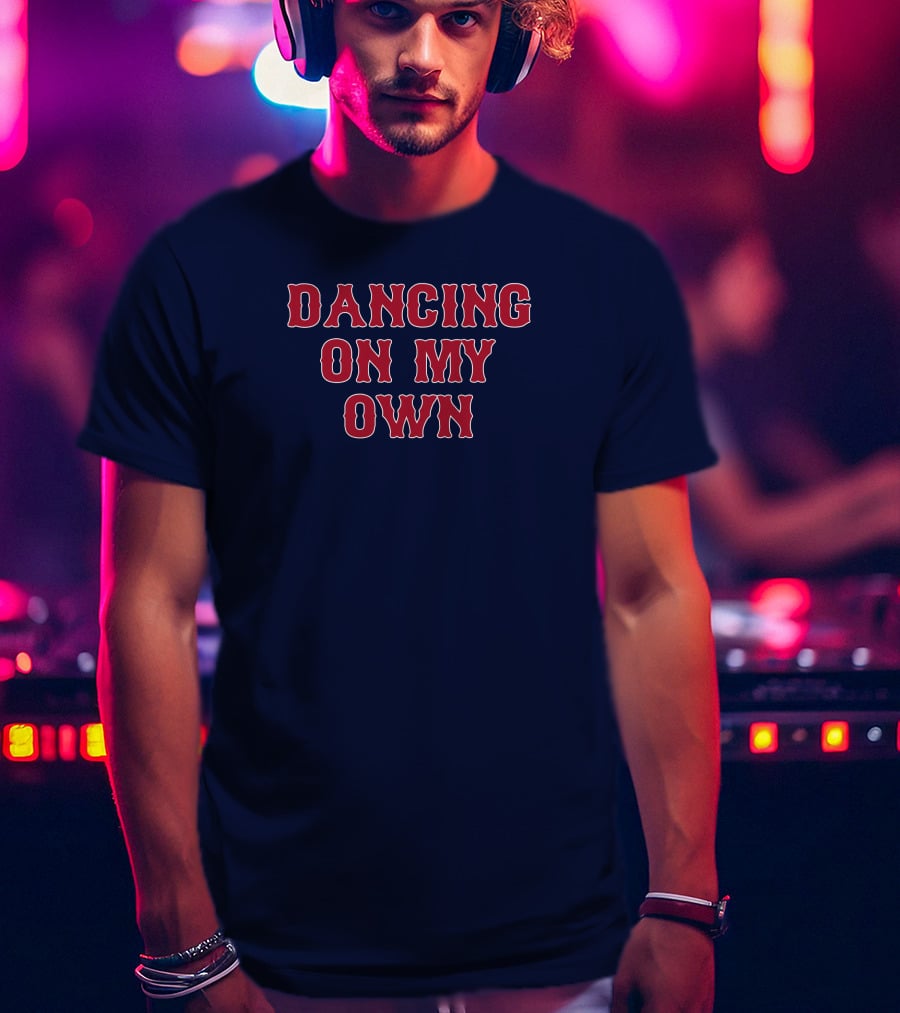 Dancing On My Own T-Shirt