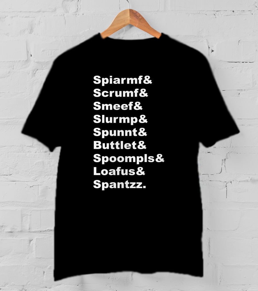 Zelda Names Ii The Adventure Of Spantzz Spiarf Scrumf Smeef Slurmp Spunnt Buttlet Spoompls Loafus Spantzz T-Shirt