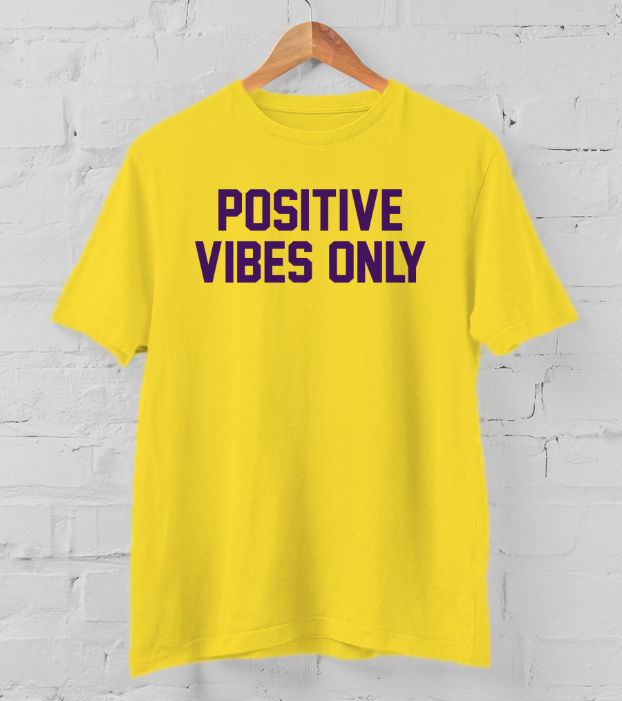 Positive Vibes Only Los Angeles Lakers Colors T-Shirt