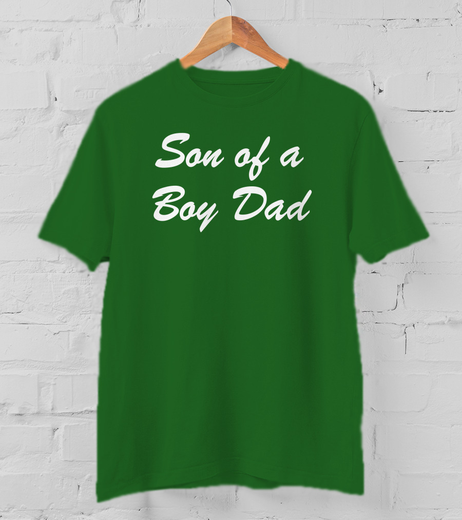 Son Of A Boy Dad White Text Green Background T-Shirt