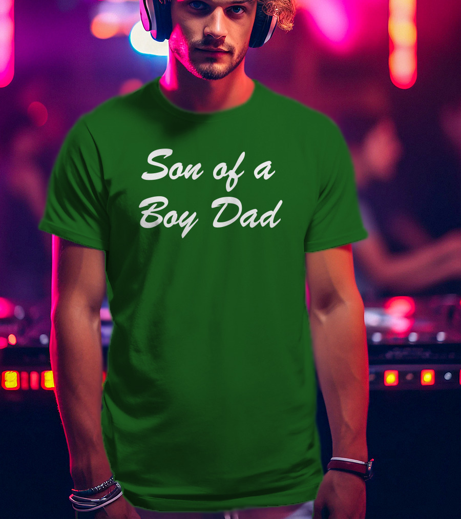 Son Of A Boy Dad White Text Green Background T-Shirt