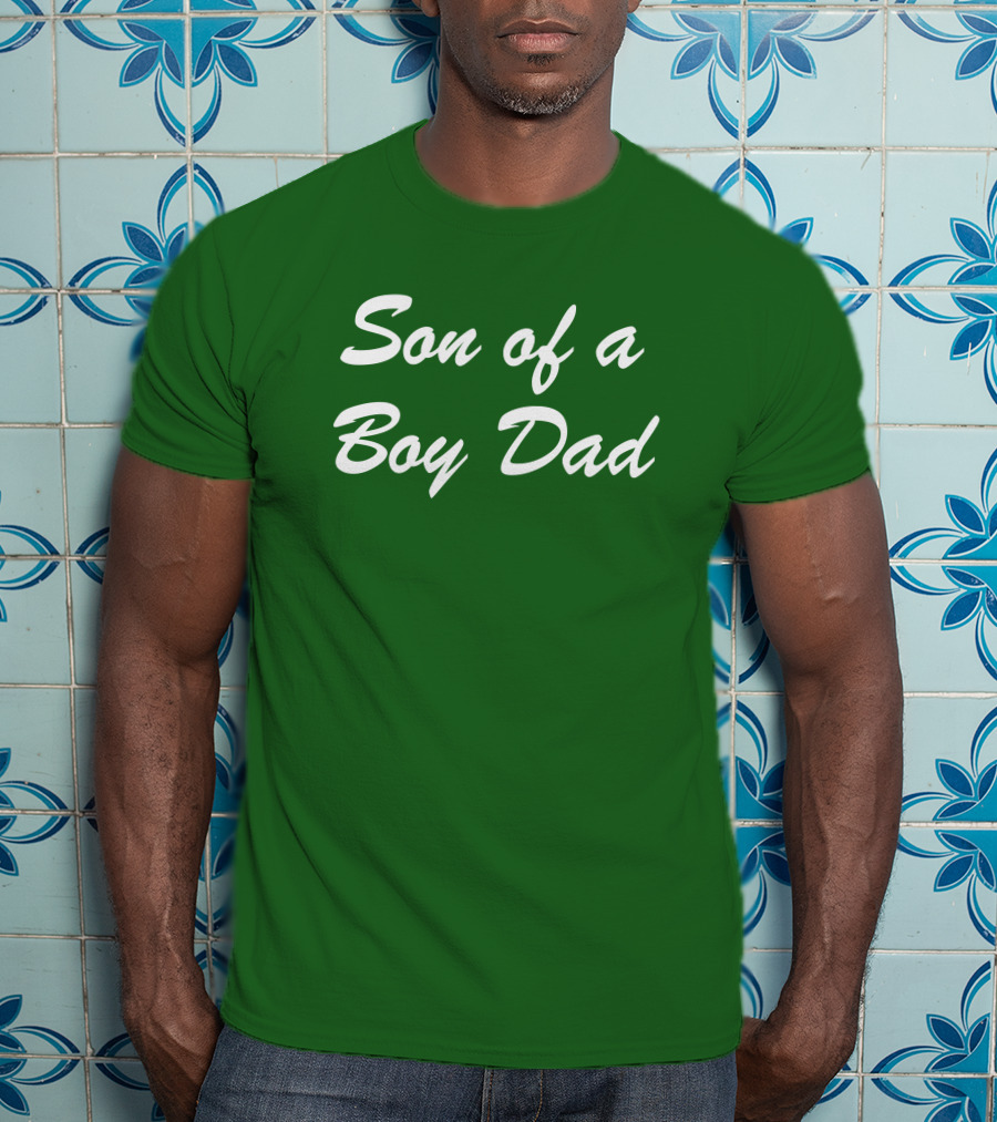 Son Of A Boy Dad White Text Green Background T-Shirt