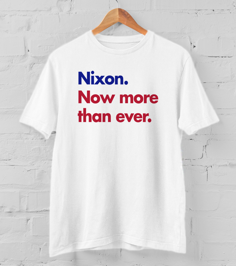 Nixon Now More Than Ever Campaign T-Shirt
