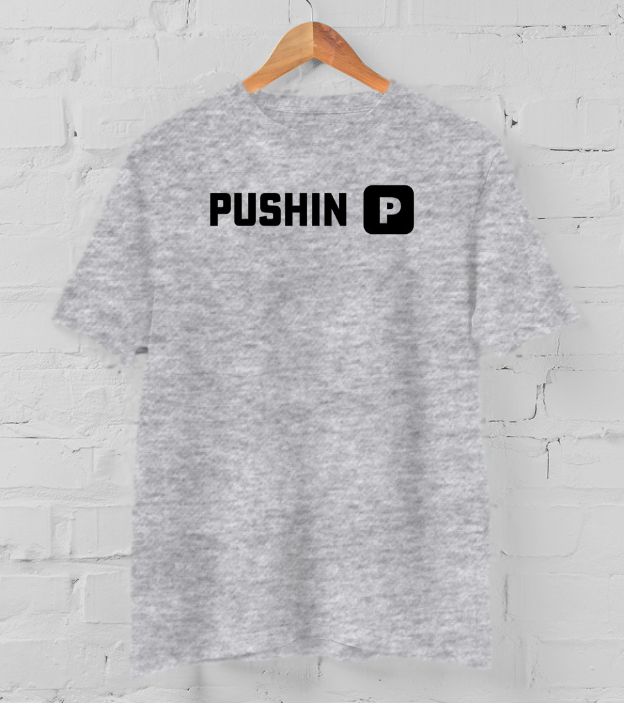 Pushin' P T-Shirt