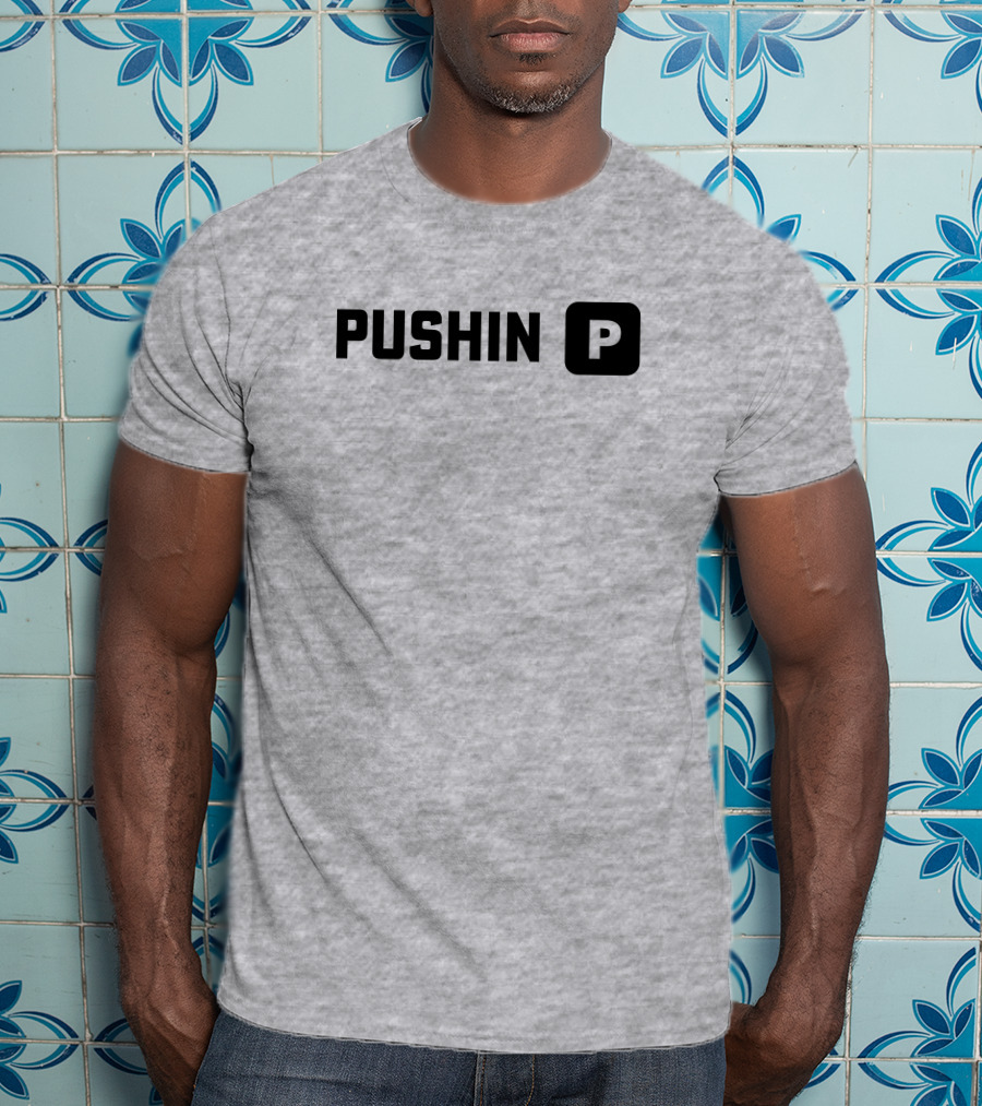 Pushin' P T-Shirt