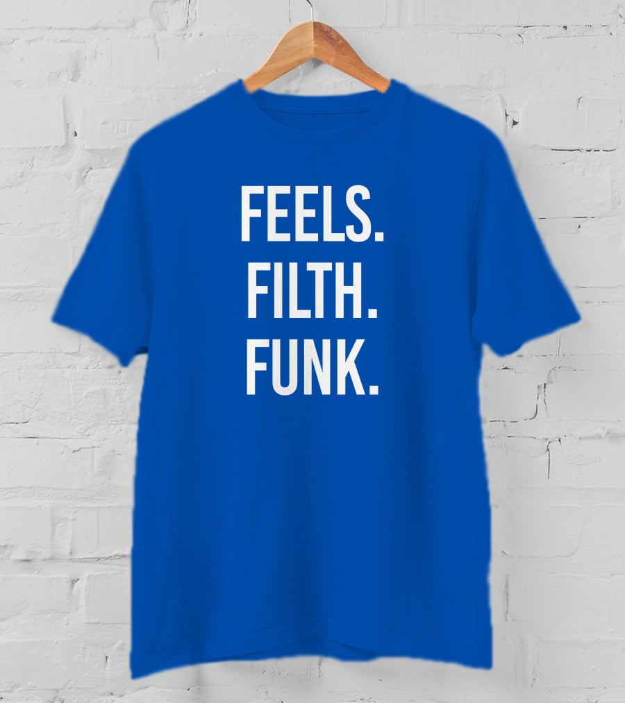 Trivecta Feels Filth Funk Merch T-Shirt
