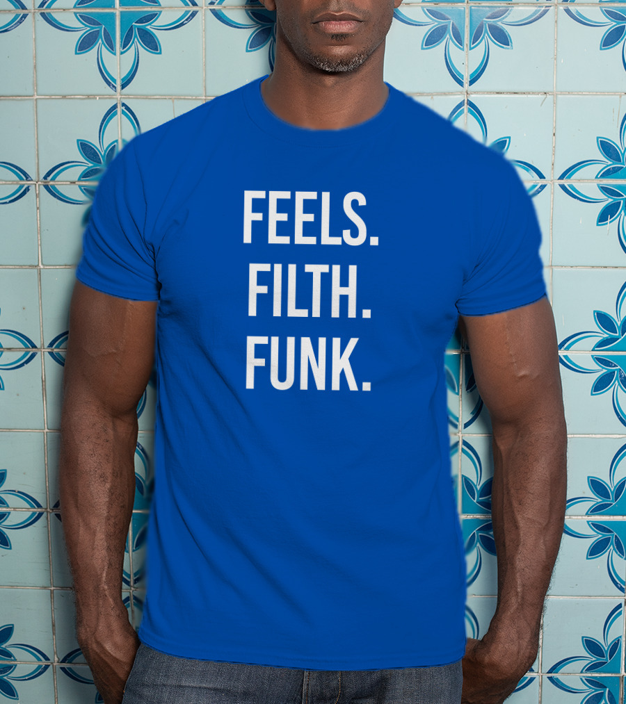 Trivecta Feels Filth Funk Merch T-Shirt