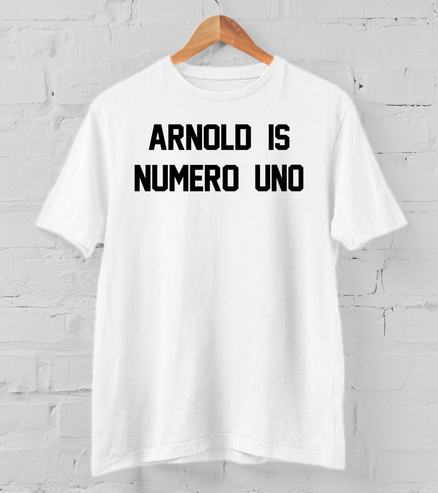 Super 70s Sports Store Arnold Is Numero Uno T-Shirt