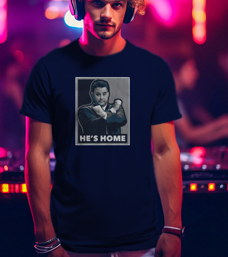U He's Home T-Shirt