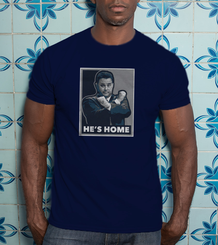 U He's Home T-Shirt