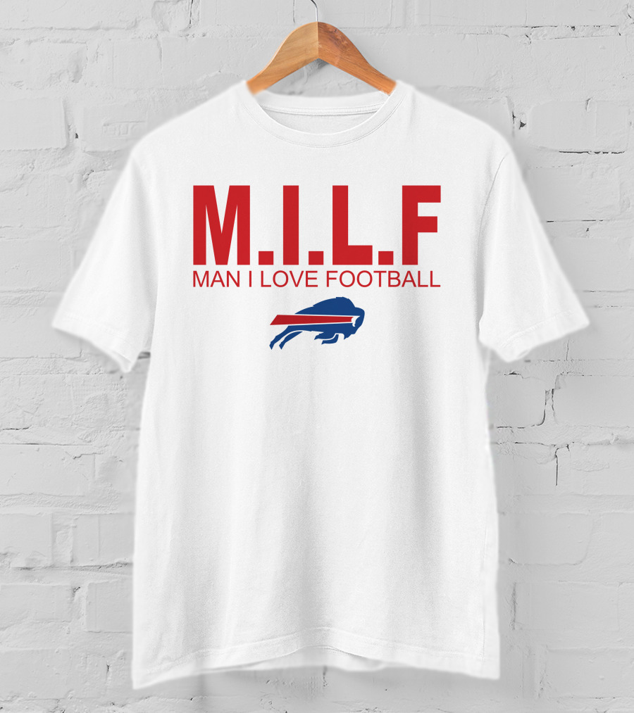 M.I.L.F Man I Love Football Buffalo Bills #BillsMafia T-Shirt