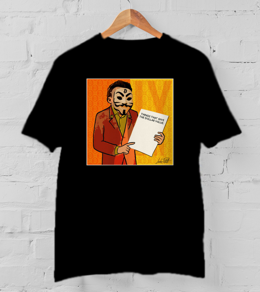 Lucho Poletti Bitcoin Guy Fawkes Mask Things That Give The Dollar Value T-Shirt