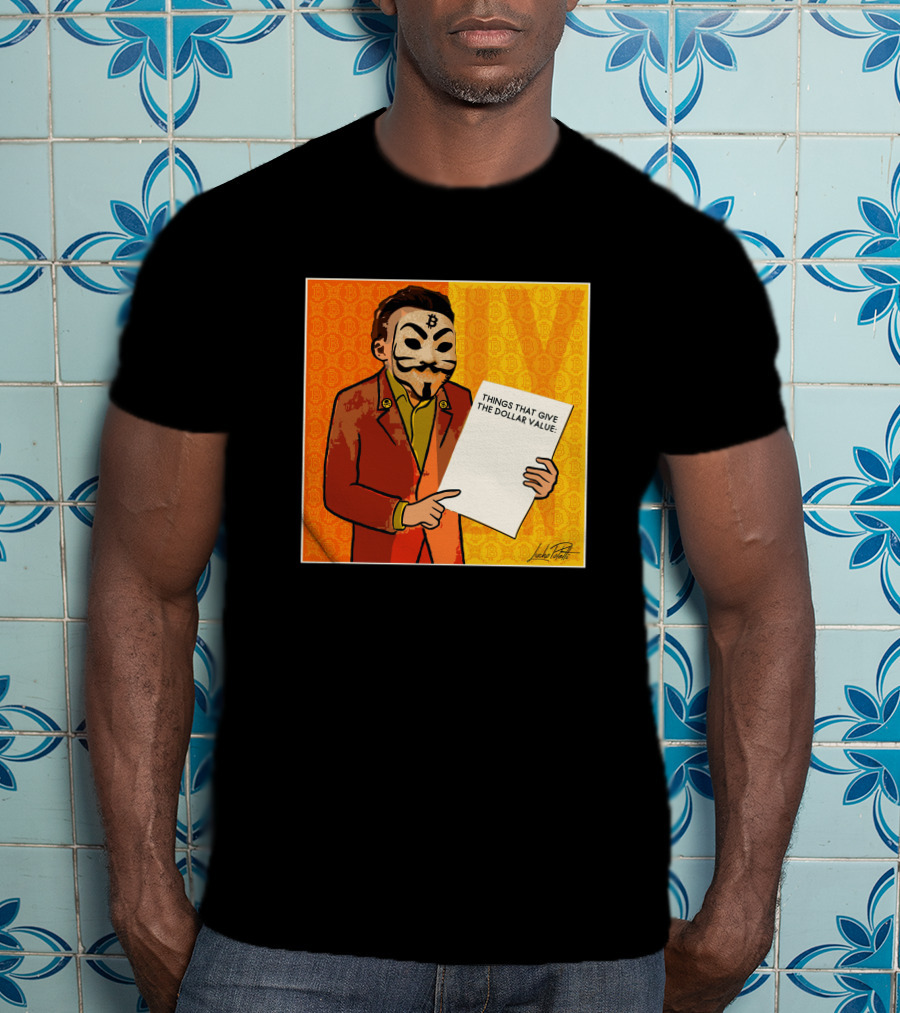 Lucho Poletti Bitcoin Guy Fawkes Mask Things That Give The Dollar Value T-Shirt