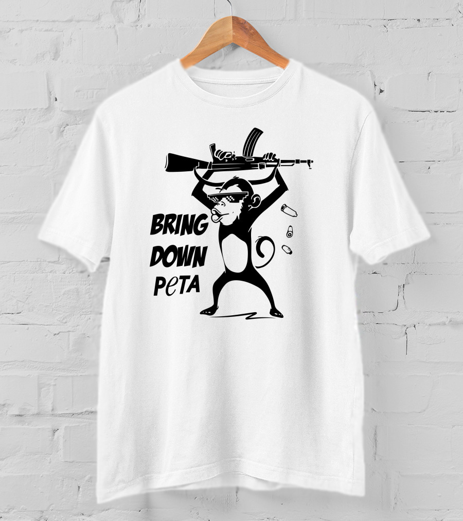 Bring Down Peta Monkey With A Gun Cassandrarules T-Shirt