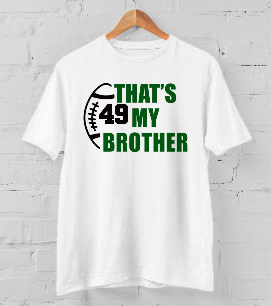 Alexsingleton 49 That's My Brother Football Theme Kim Singleton T-Shirt