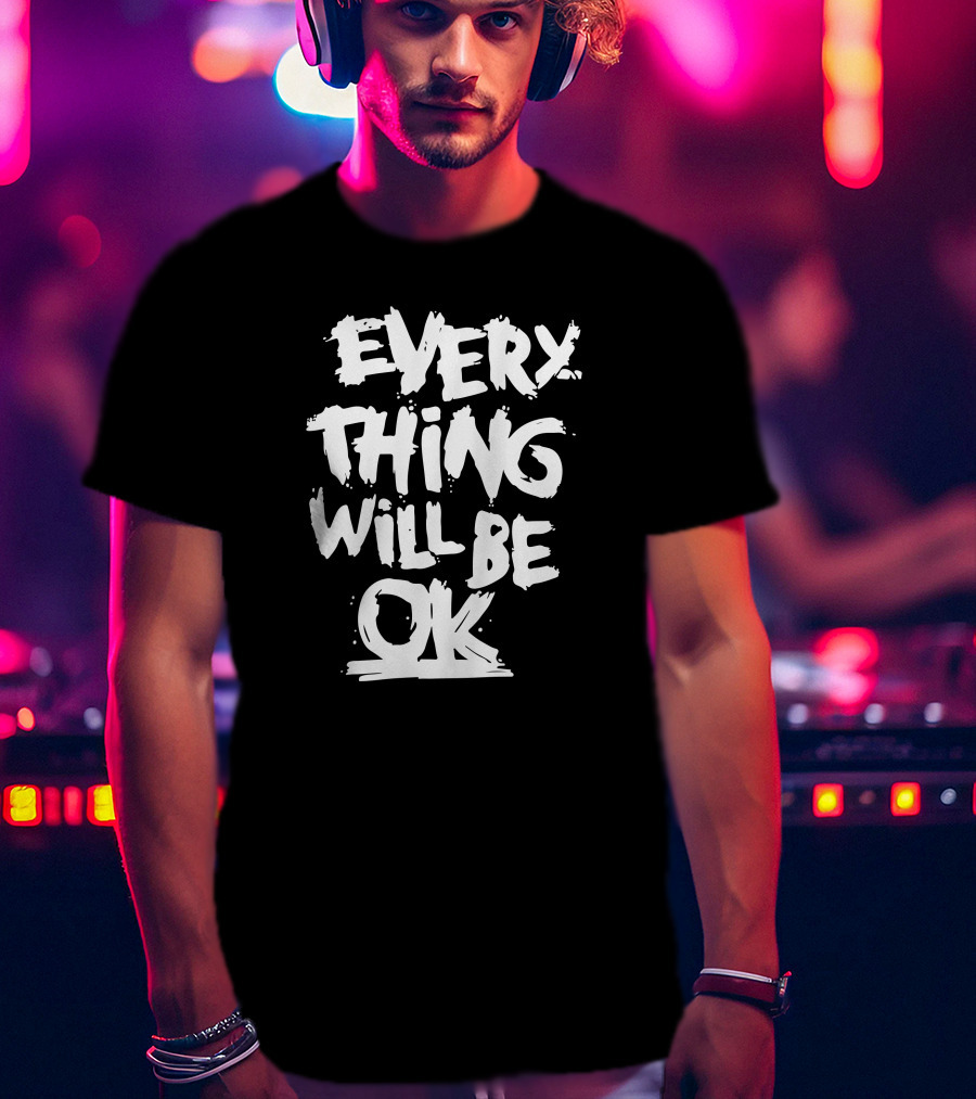Myanmar Ma Kyal Sin Everything Will Be OK T-Shirt