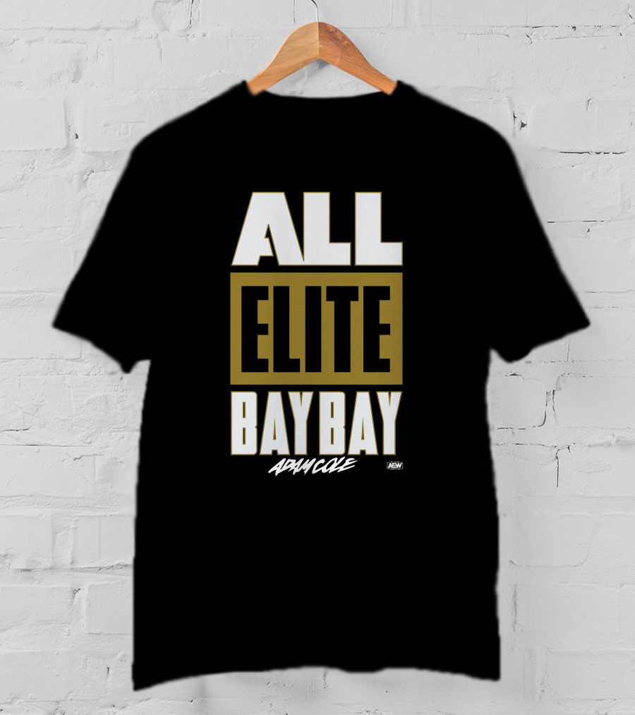 All Elite Bay Bay Adam Cole AEW T-Shirt