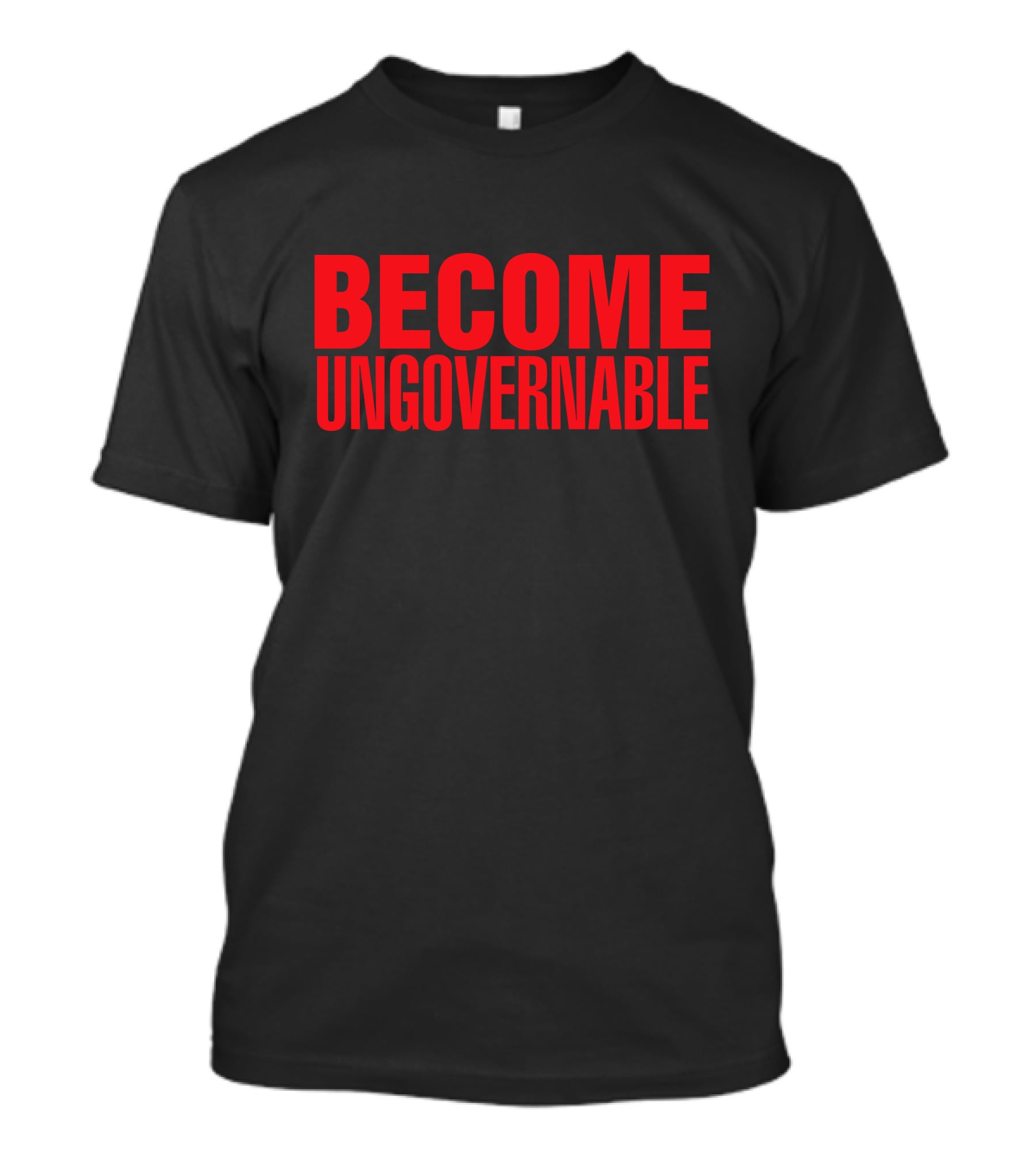 Become Ungovernable T-Shirt