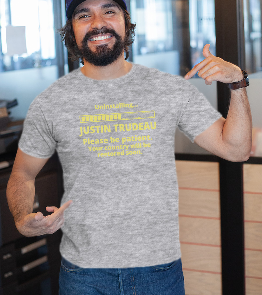 Uninstalling Justin Trudeau Please Be Patient Your Country Will Be Restored Soon T-Shirt