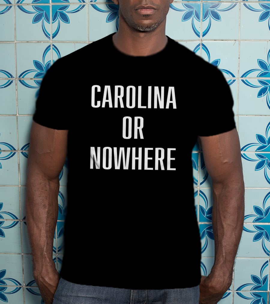 Carolina Or Nowhere Danbtweeting T-Shirt