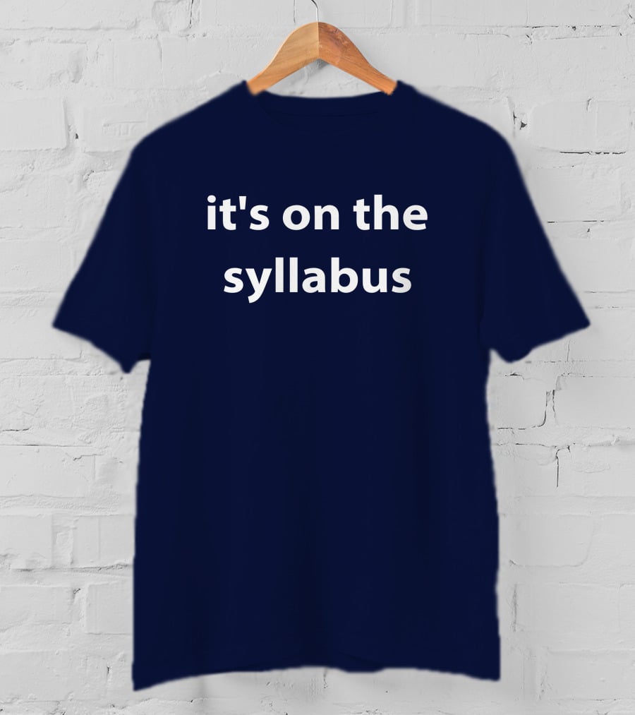 Drsimonhoward Simon Howard It's On The Syllabus T-Shirt