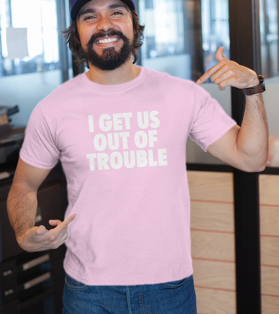 Tori Saylor Legal I Get Us Out Of Trouble T-Shirt