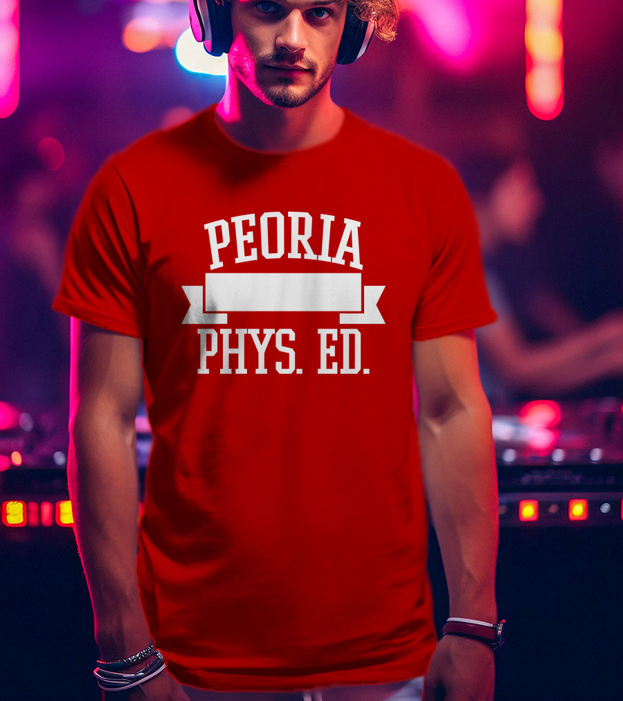 Peoria Public Schools Phys Ed Peoria David Williams T-Shirt