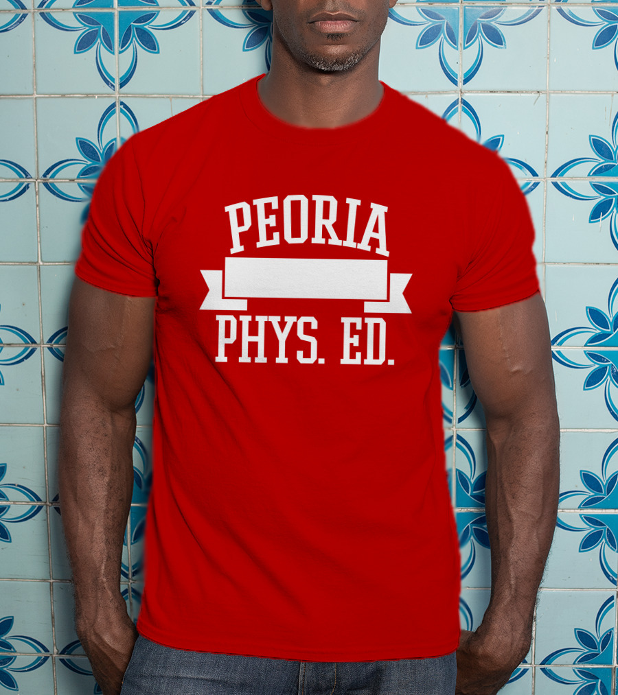 Peoria Public Schools Phys Ed Peoria David Williams T-Shirt