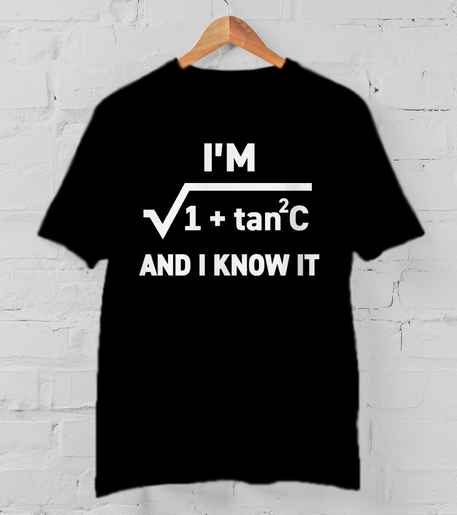 Mimi Namjoon I'm SecC 1 + Tan^2 C And I Know It T-Shirt