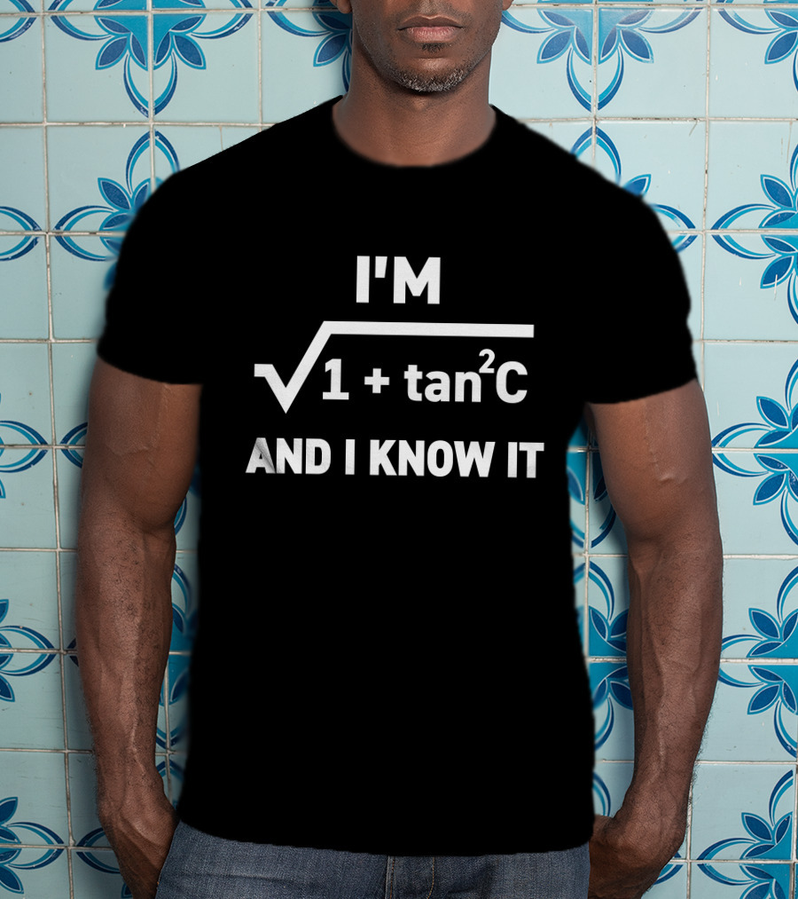 Mimi Namjoon I'm SecC 1 + Tan^2 C And I Know It T-Shirt