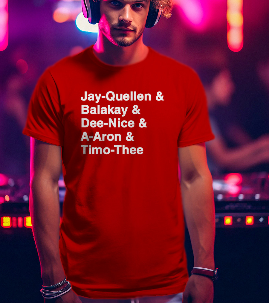 Jay Quellen And Balakay And Dee Nice And A-Aron And Timo Thee T-Shirt