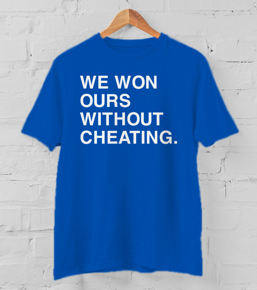 We Won Ours Without Cheating Obvious T-Shirt