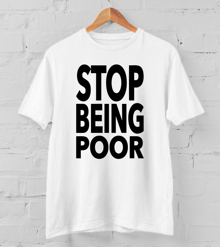 Ellie Paris Hilton Stop Being Poor T-Shirt