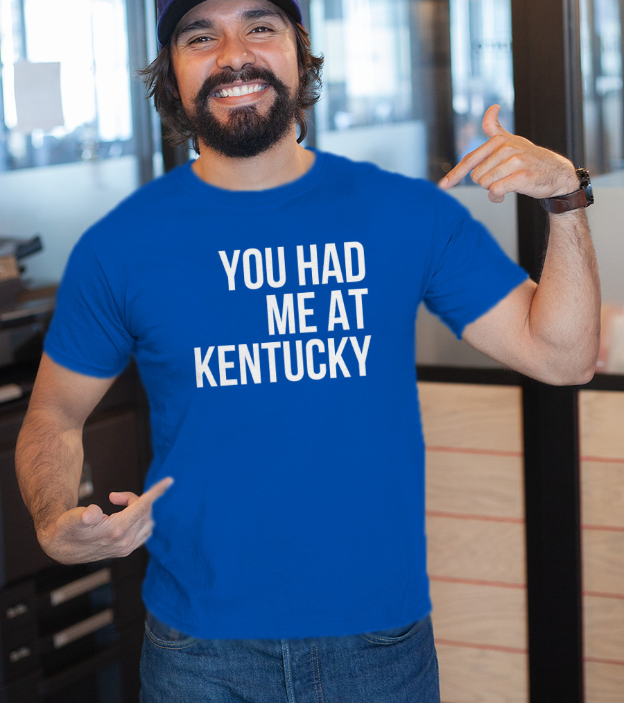 You Had Me At Kentucky Blue T-Shirt