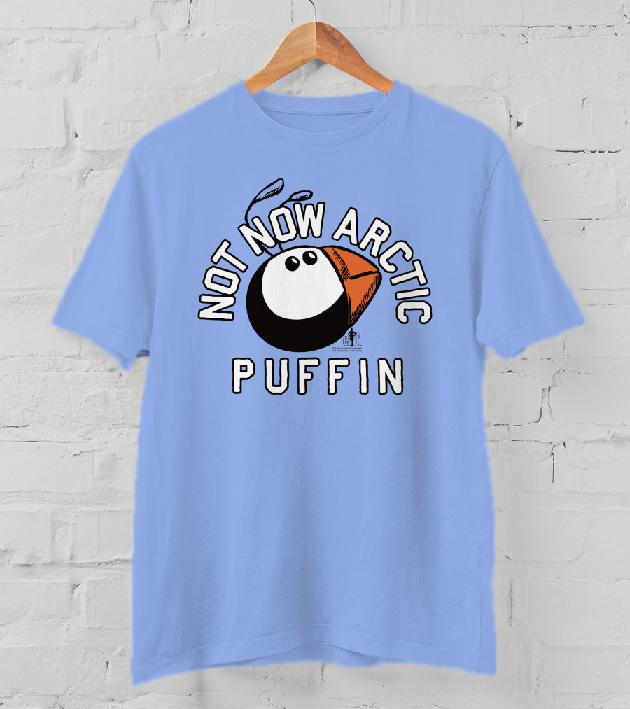 Not Now Arctic Puffin Mood Just Mike T-Shirt