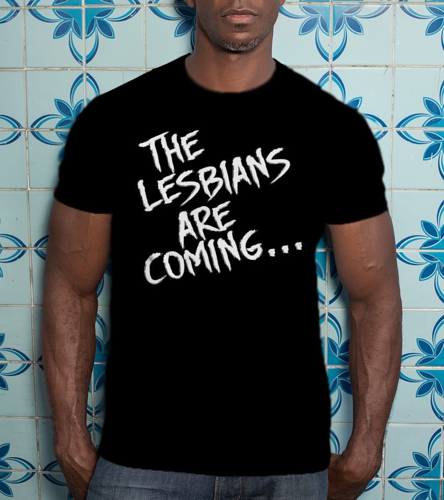 Lea DeLaria The Lesbians Are Coming T-Shirt