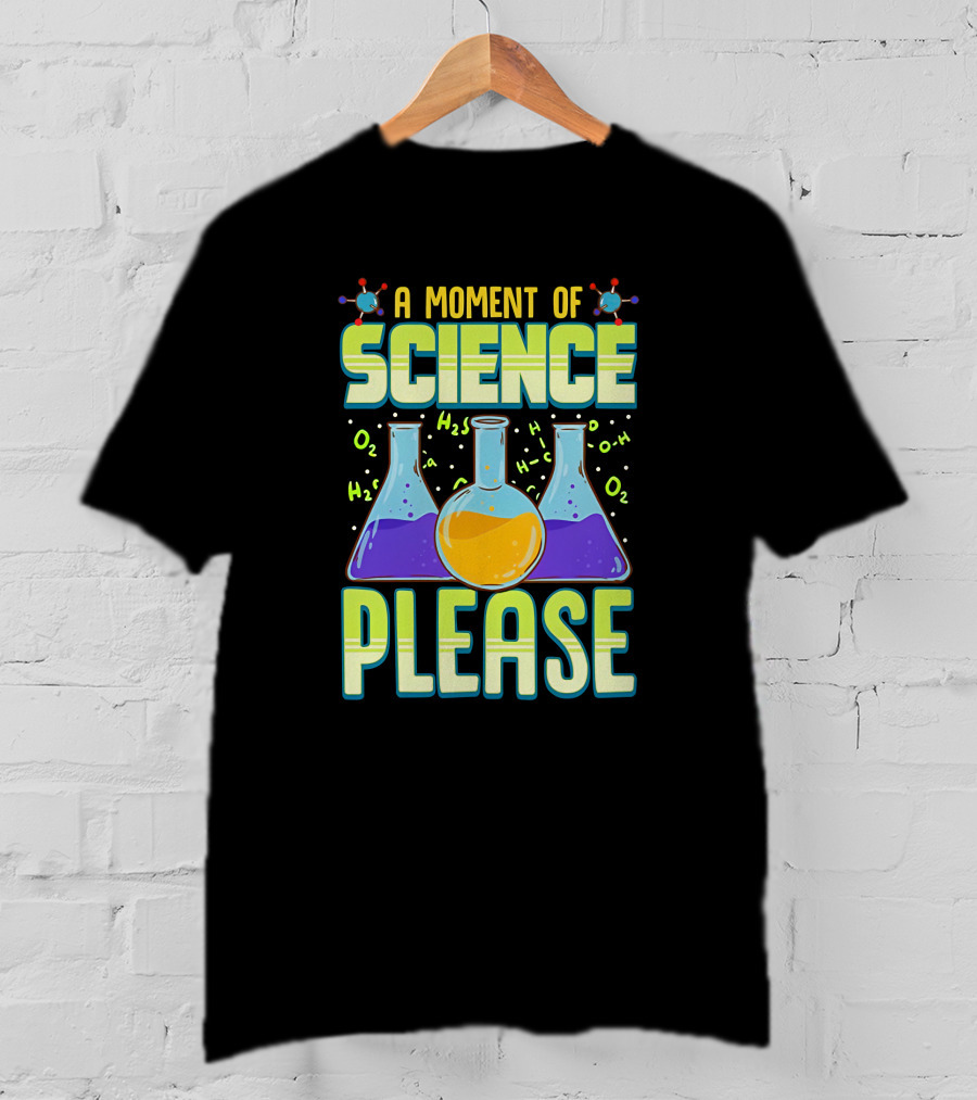 A Moment Of Science Please Chemistry Flasks H2O Molecules T-Shirt