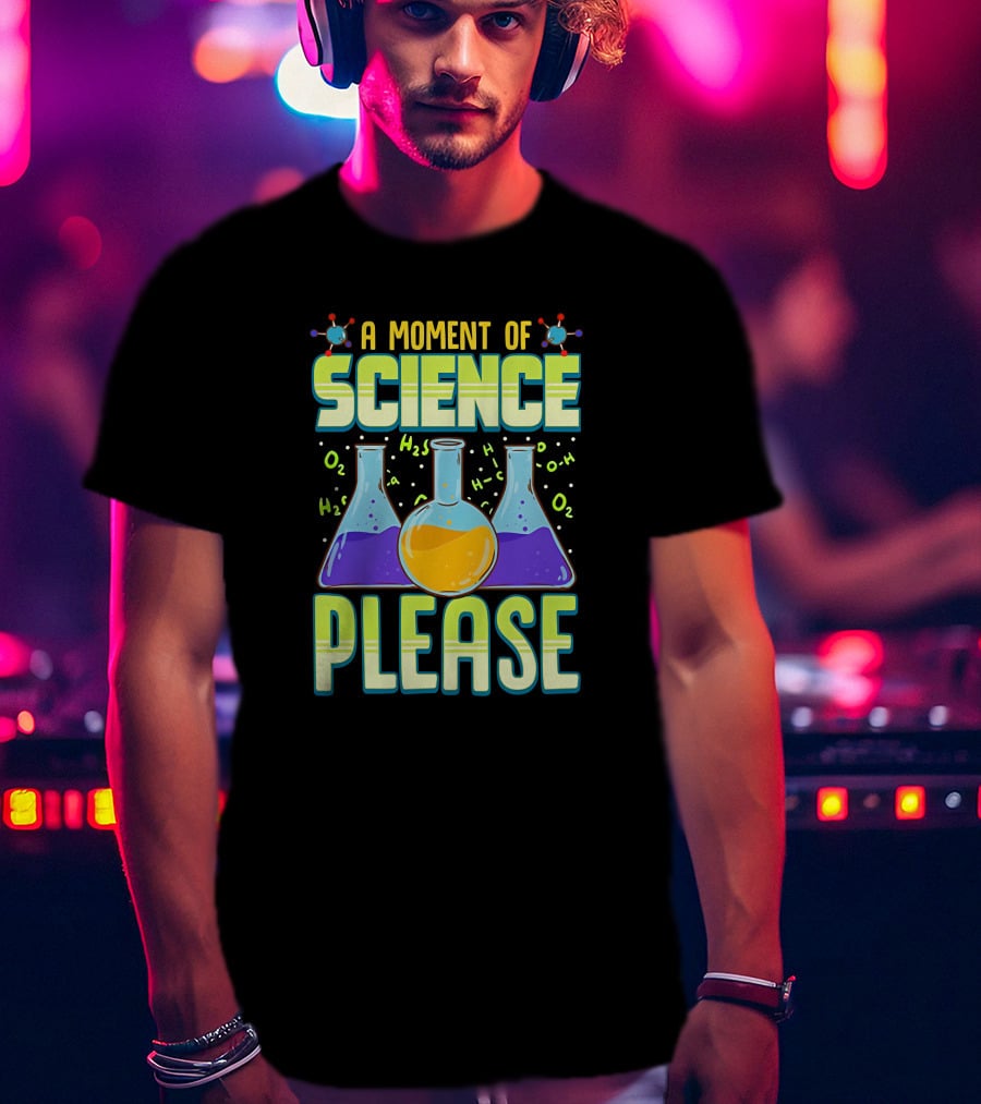 A Moment Of Science Please Chemistry Flasks H2O Molecules T-Shirt