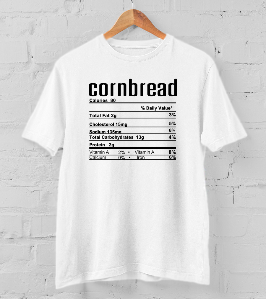 Thanksgiving Christmas Cornbread Nutrition Calories Fat Cholesterol Sodium Carbohydrates Protein Vitamins Iron T-Shirt