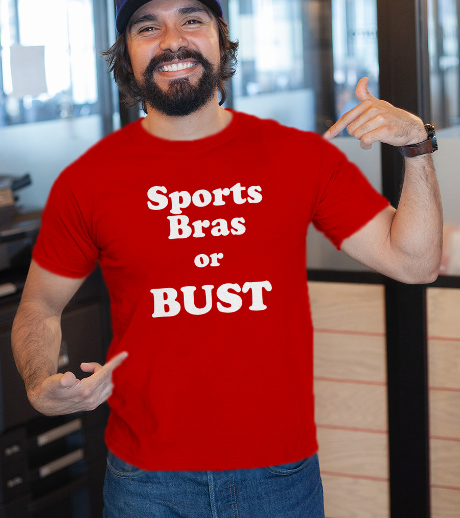 Sports Bras Or Bust T-Shirt
