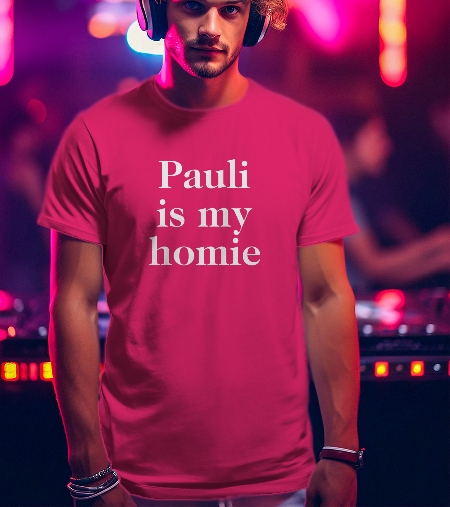 Lwtismyfav Pauli Is My Homie Statement T-Shirt
