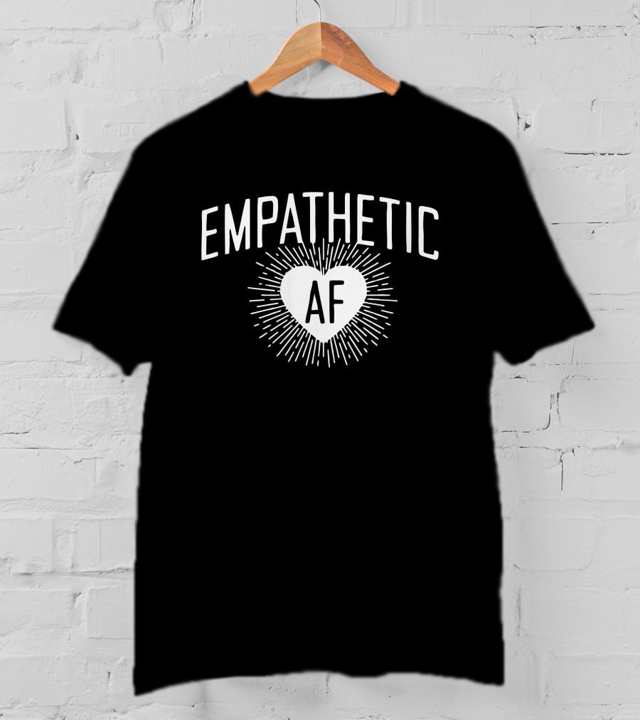 Empathetic AF Heart Burst T-Shirt