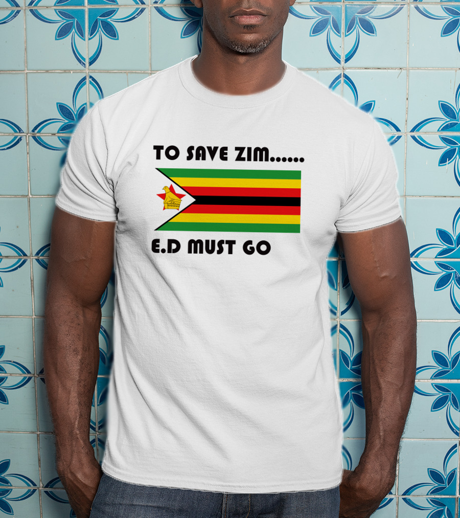 To Save Zim ED Must Go Zimbabwe Flag T-Shirt