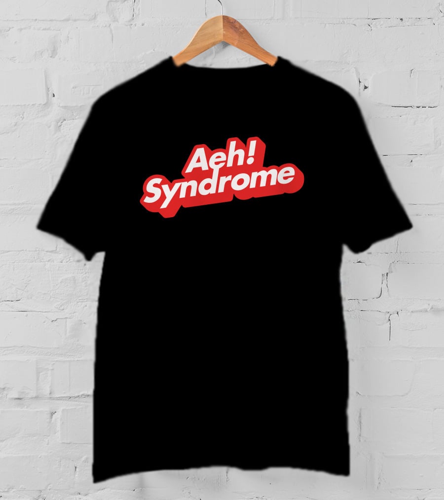 Aeh Syndrome T-Shirt